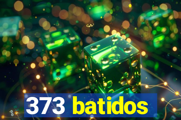 373 batidos